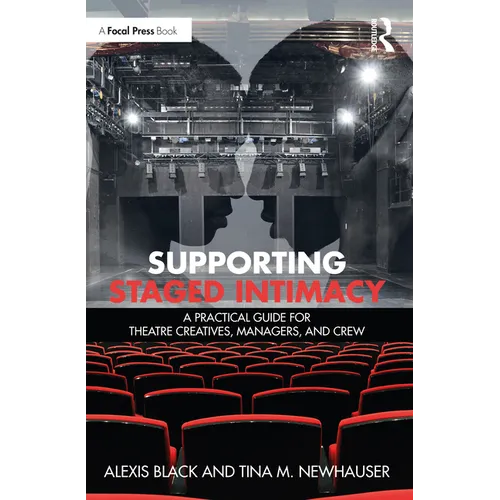 Supporting Staged Intimacy: A Practical Guide for Theatre Creatives, Managers, and Crew
