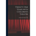 Twenty-one Years With Children's Theatre