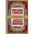 Theatre on the American Frontier