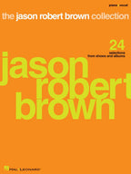 The Jason Robert Brown Collection: 24 Selections from Shows and Albums Piano, Vocal and Guitar Chords