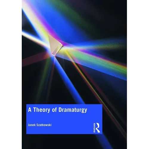 A Theory of Dramaturgy