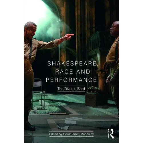 Shakespeare, Race and Performance: The Diverse Bard