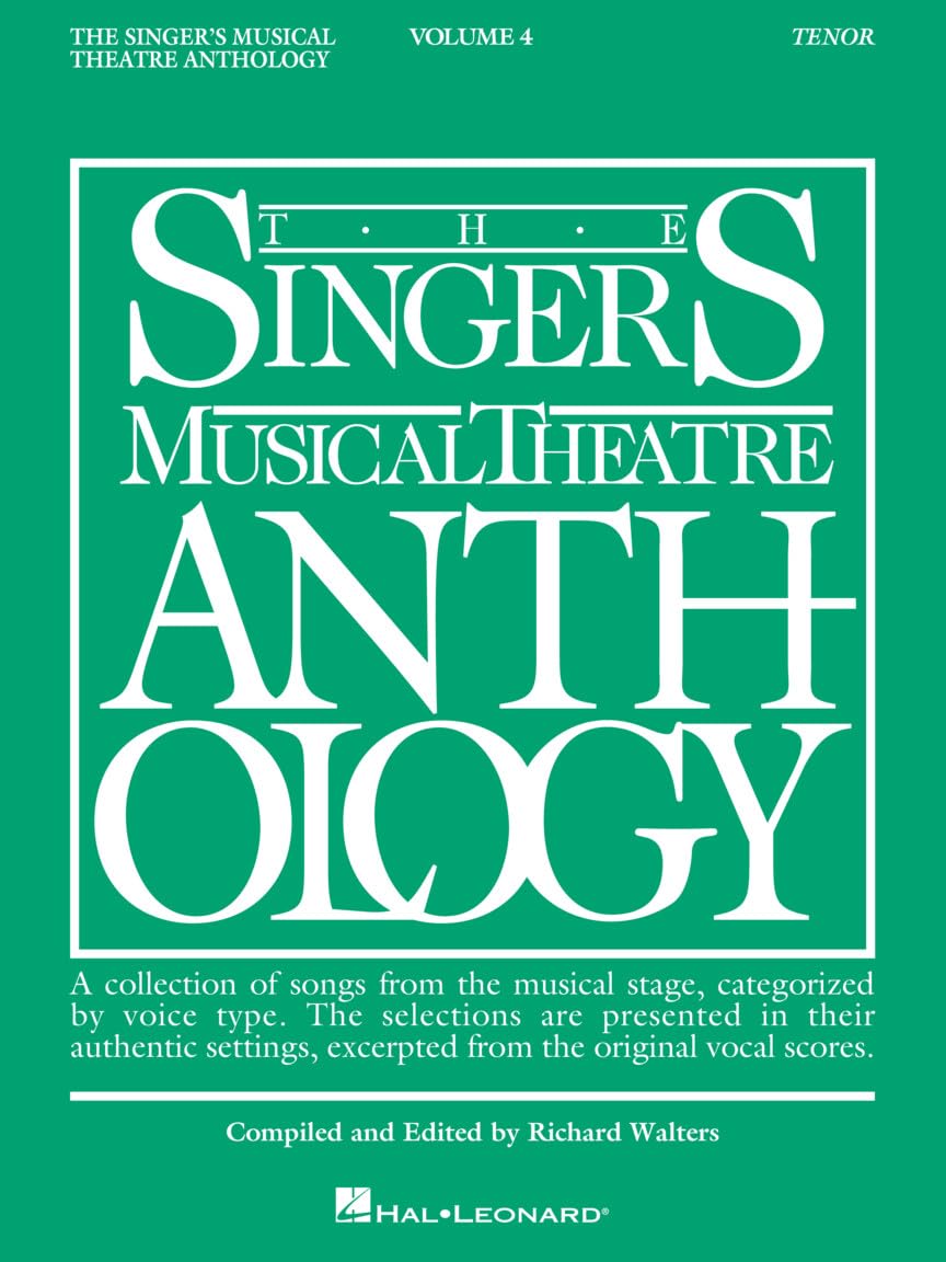 The Singer's Musical Theatre Anthology: Volume 4, Tenor Book | Vocal Collection Sheet Music Songbook for Tenor Voice and Piano | 37 Broadway Musical Theatre Songs for Auditions and Performance