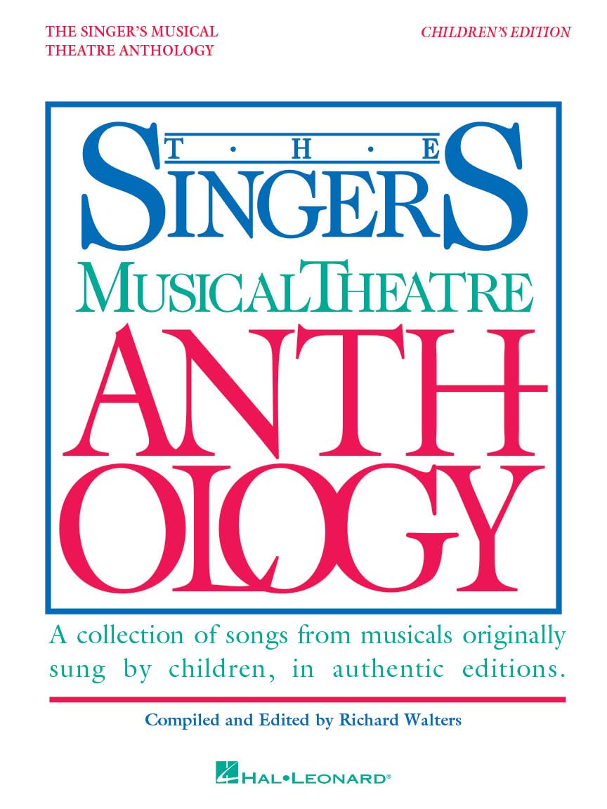 Singer's Musical Theatre Anthology | Children's Edition Book Only | Vocal Collection with Piano Accompaniment | Classic and Contemporary Songs for Young Singers | Musical Theatre Songs for Kids