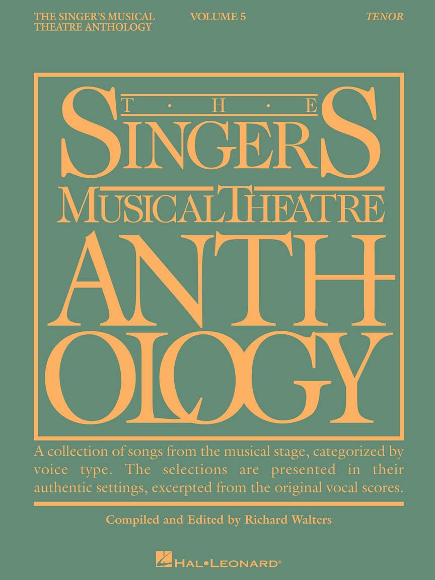 Singer's Musical Theatre Anthology Tenor - Volume 5 | 40 Vocal Selections from Broadway Musicals | Piano Vocal Guitar Sheet Music for Tenors | Classic and Contemporary Songs for Tenor Singers