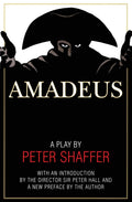 Amadeus: A Play by Peter Shaffer – The Tony and Oscar-Winning Drama of Mozart for Classical Music Lovers
