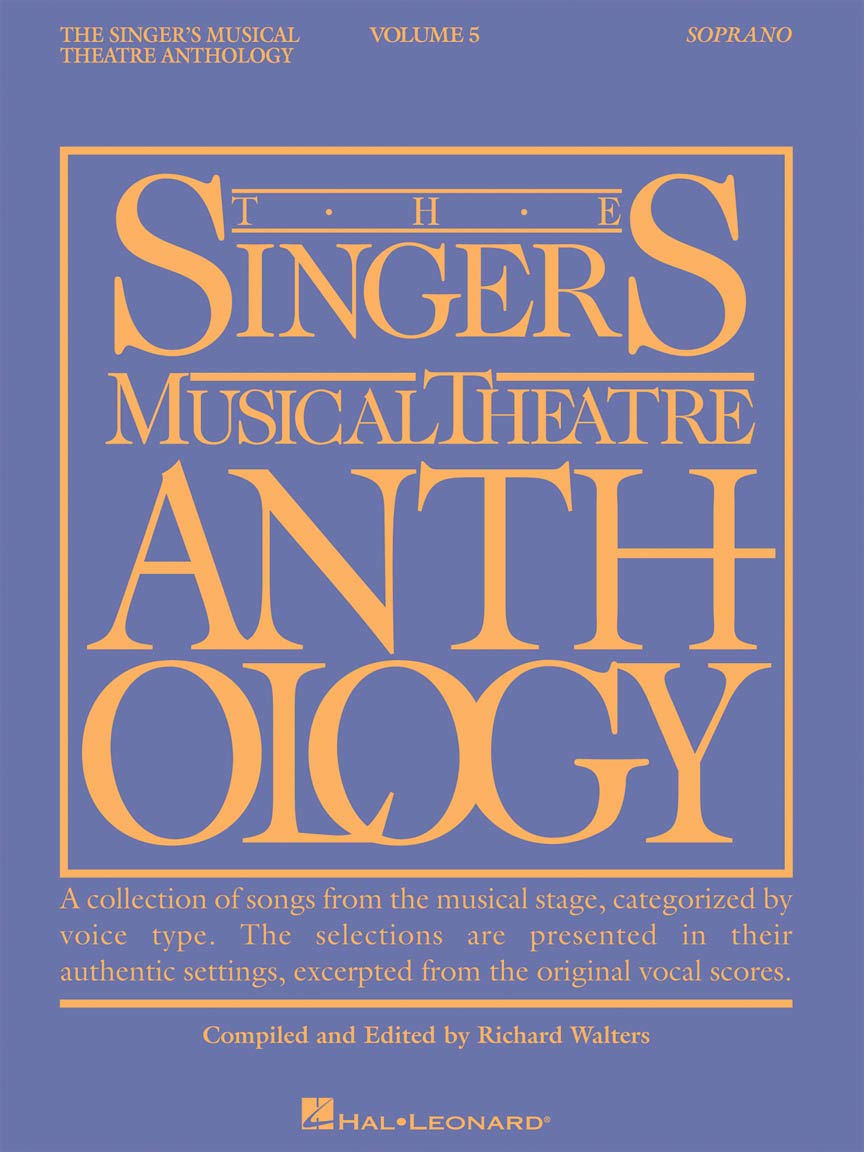 The Singer's Musical Theatre Anthology: Volume 5, Soprano Edition | Richard Walters | Broadway Vocal Sheet Music Songbook for Piano and Voice | 40 Classic and Contemporary Theatre Songs