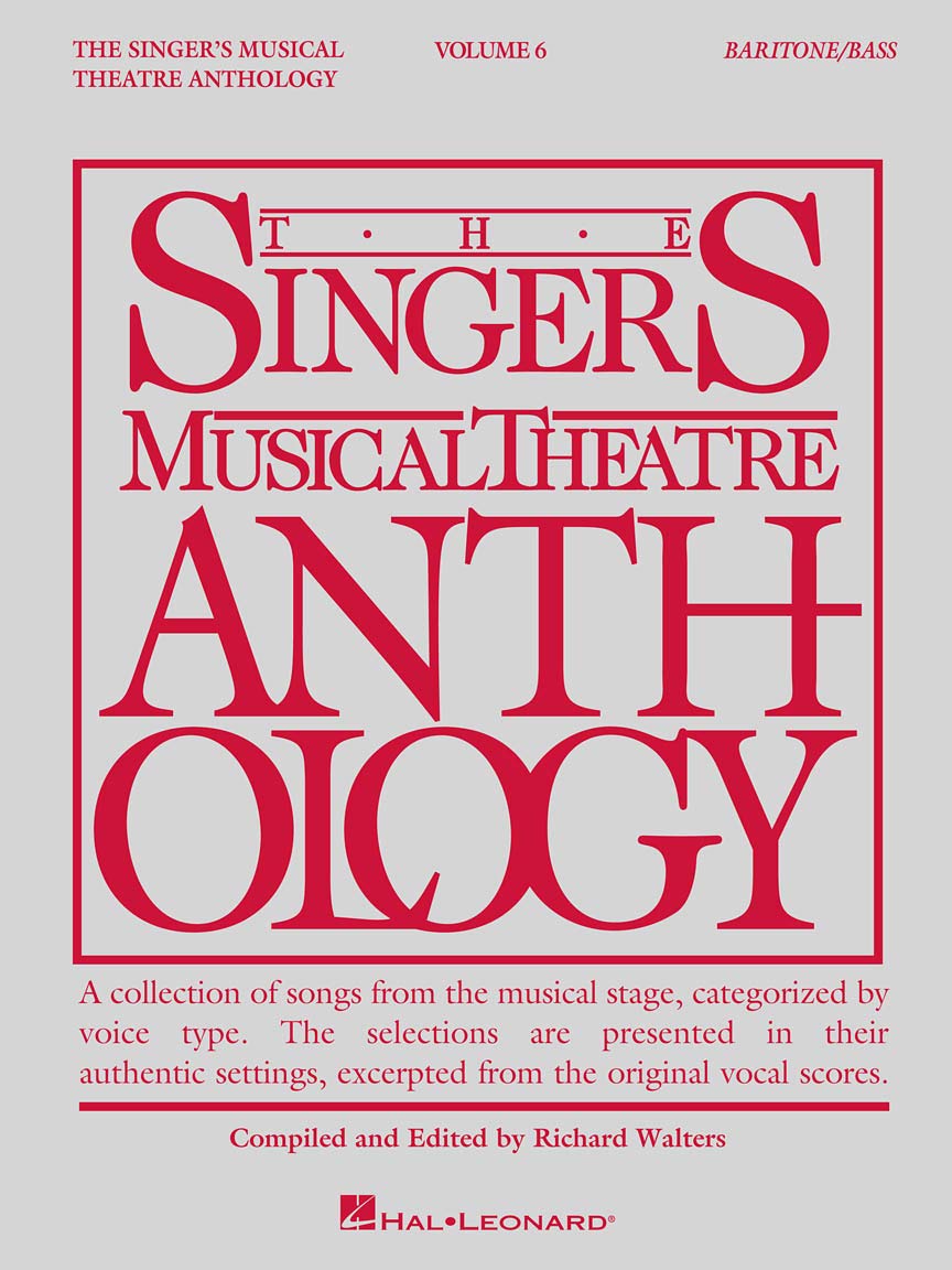 The Singer's Musical Theatre Anthology: Volume 6 | Baritone/ Bass Vocal Collection Songbook with Piano Accompaniment | Broadway Audition Sheet Music and Musical Theatre Repertoire for Male Voices