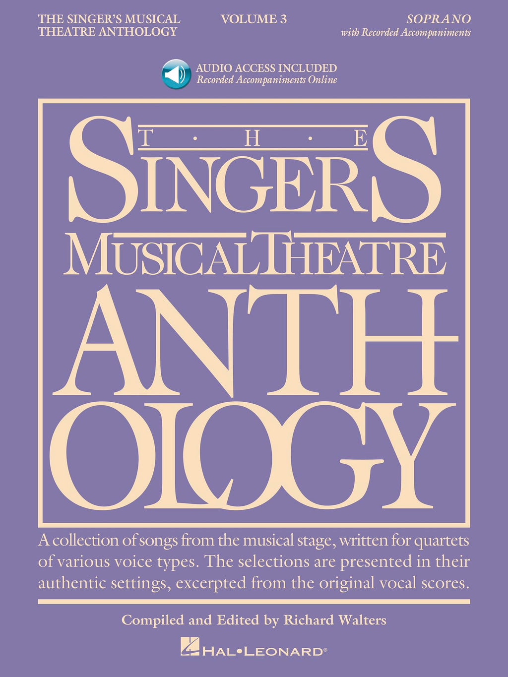The Singer's Musical Theatre Anthology: Volume 3 | Soprano Voice and Piano Sheet Music Songbook with Online Audio Accompaniments | Broadway Musical Theatre Collection for Auditions and Recitals