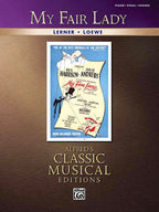 My Fair Lady - Vocal Selections | Alfreds Classic Musical Editions | Piano/Vocal/Guitar Broadway Sheet Music Songbook | Musical Theatre Piano Book for Students Teachers and Performers