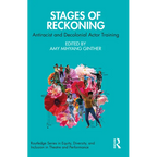 Stages of Reckoning: Antiracist and Decolonial Actor Training - Paperback