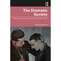 The Dramatic Society: Essays on Contemporary Performance and Political Theory