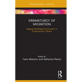 Dramaturgy of Migration: Staging Multilingual Encounters in Contemporary Theatre