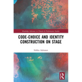 Code-Choice and Identity Construction on Stage