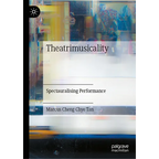 Theatrimusicality: Spectauralising Performance
