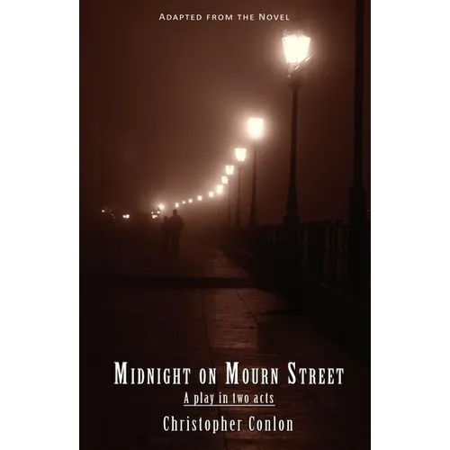 Midnight on Mourn Street: A Play in Two Acts