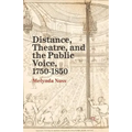 Distance, Theatre, and the Public Voice, 1750-1850