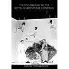 The Rise and Fall of the Royal Shakespeare Company: An Illustrated History - Paperback