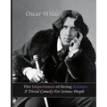 The Importance of Being Earnest: A Trivial Comedy for Serious People