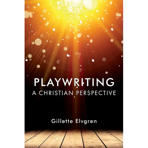 Playwriting: A Christian Perspective