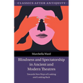 Blindness and Spectatorship in Ancient and Modern Theatres