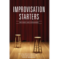 Improvisation Starters: More Than 1,000 Improvisation Scenarios for the Theater and Classroom