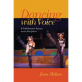 Dancing with Voice: A Collaborative Journey across Disciplines