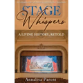 Stage Whispers: A Living History, Retold