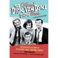 The Official Dick Van Dyke Show Book: The Definitive History of Television's Most Enduring Comedy