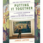 Putting It Together: How Stephen Sondheim and I Created Sunday in the Park with George