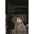 The Non-Professional Actor: Italian Neorealist Cinema and Beyond