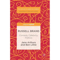 Russell Brand: Comedy, Celebrity, Politics