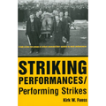 Striking Performances/Performing Strikes