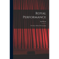 Royal Performance: the Story of Royal Theatregoing