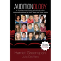 Auditionology: A Top Hollywood Casting Director's Guide to Hollywood Auditions for Kids, Teens and Young Adults