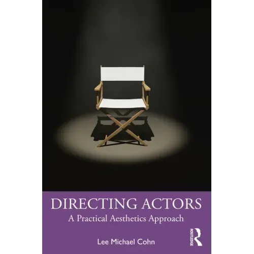 Directing Actors: A Practical Aesthetics Approach