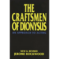 The Craftsmen of Dionysus: An Approach to Acting