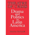 Theatre of Crisis: Drama and Politics in Latin America