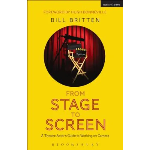 From Stage to Screen: A Theatre Actor's Guide to Working on Camera