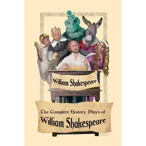 The Complete History Plays of William Shakespeare