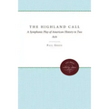 The Highland Call: A Symphonic Play of American History in Two Acts