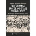 Performance Spaces and Stage Technologies: A Comparative Perspective on Theatre History