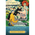 The Traveling Chautauqua: Caravans of Culture in Early 20th Century America