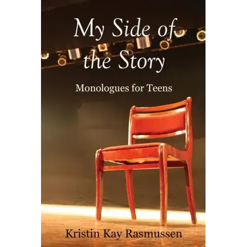 My Side of the Story: Monologues for Teens