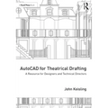 AutoCAD for Theatrical Drafting: A Resource for Designers and Technical Directors
