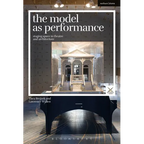 The Model as Performance: Staging Space in Theatre and Architecture - Paperback