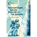 Aristophanes and His Theatre of the Absurd