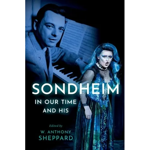 Sondheim in Our Time and His