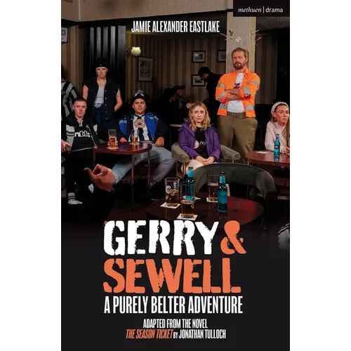 Gerry & Sewell: A Purely Belter Adventure: Adapted from the novel The Season Ticket by Jonathan Tulloch