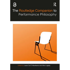 The Routledge Companion to Performance Philosophy